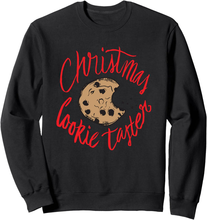Christmas Cookie Taster - Funny Holiday Quote Humor Saying Sweatshirt