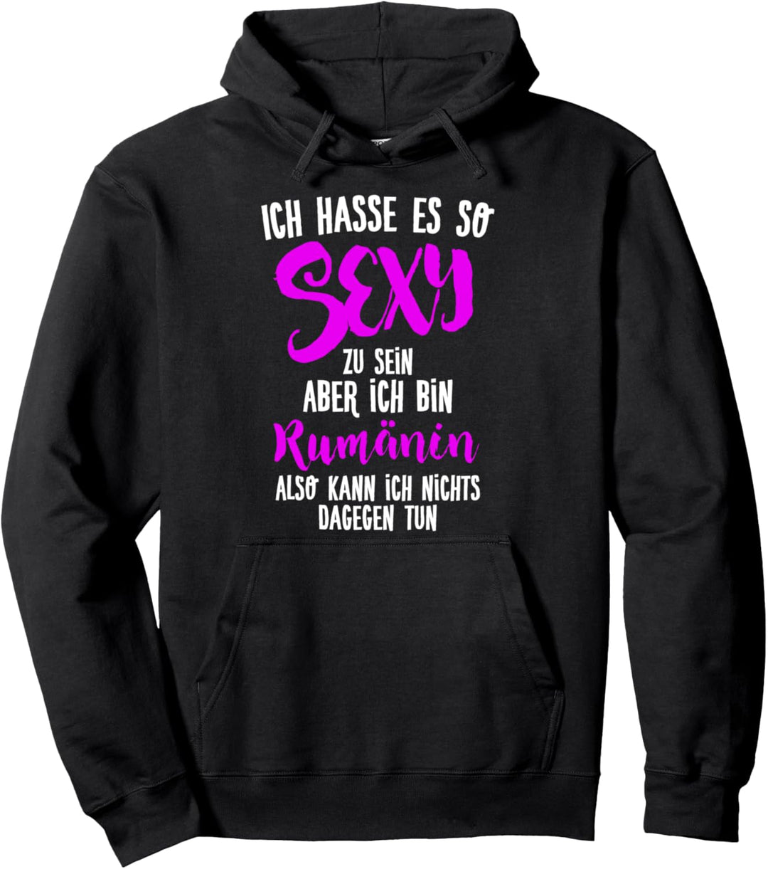 Sexy Rumänin - Lustiges Fun Romania Rumänien Pullover Hoodie