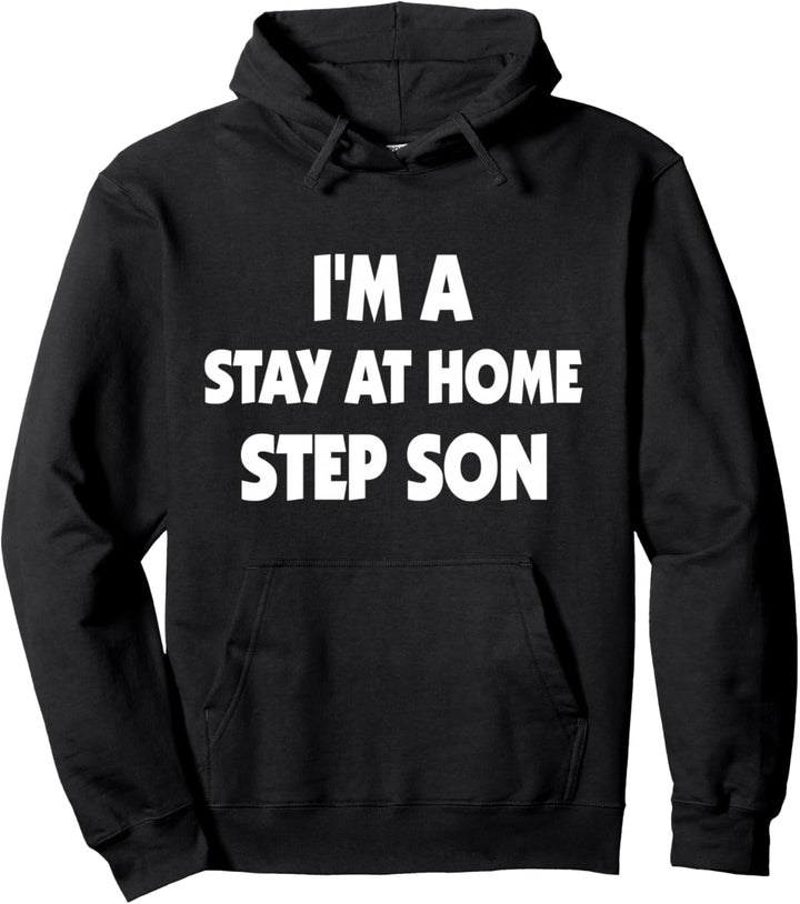 Stiefsohn bleib zu Hause Pullover Hoodie