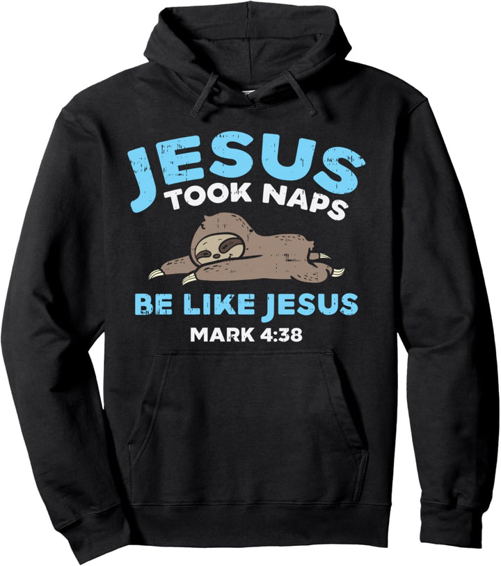 Jesus Took Naps Sloth Funny Bible Verse God Christian Gift Pullover Hoodie