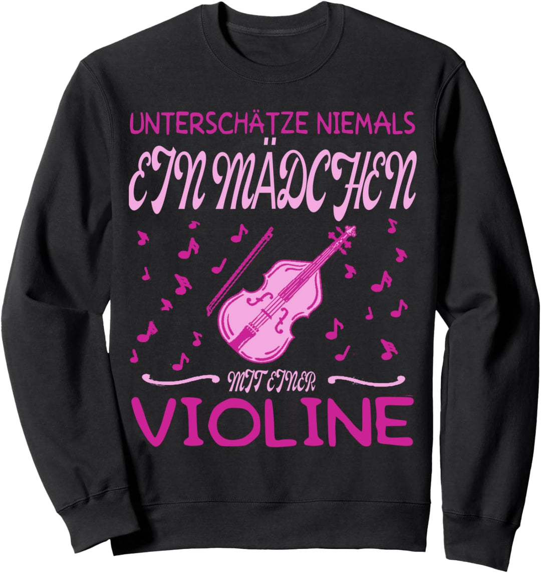 Unterschätze niemals ein Mädchen mit einer Violine Geige Sweatshirt