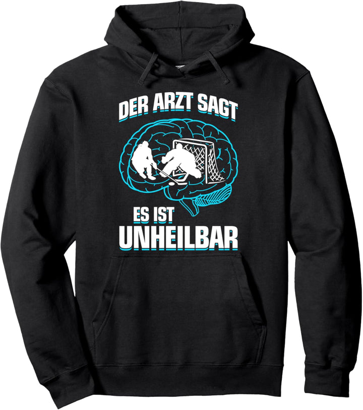 ...es ist unheilbar - Eishockeyfan Eishockey Pullover Hoodie