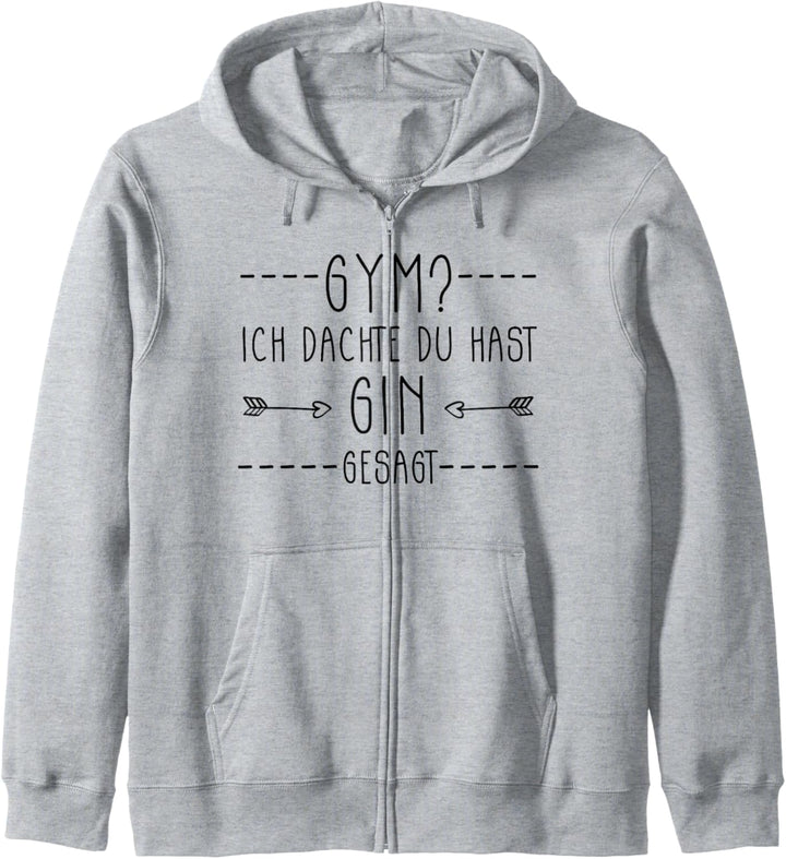 Gym ich dachte du hast Gin gesagt Kapuzenjacke