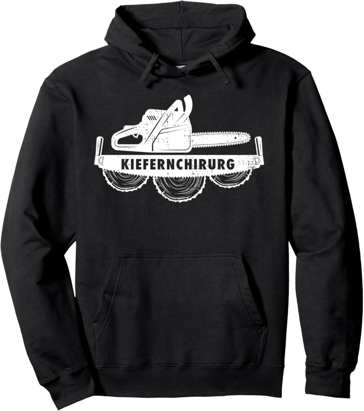 Kiefernchirurg Holz Holzfäller Motorsäge Forst Säge Outfit Pullover Hoodie