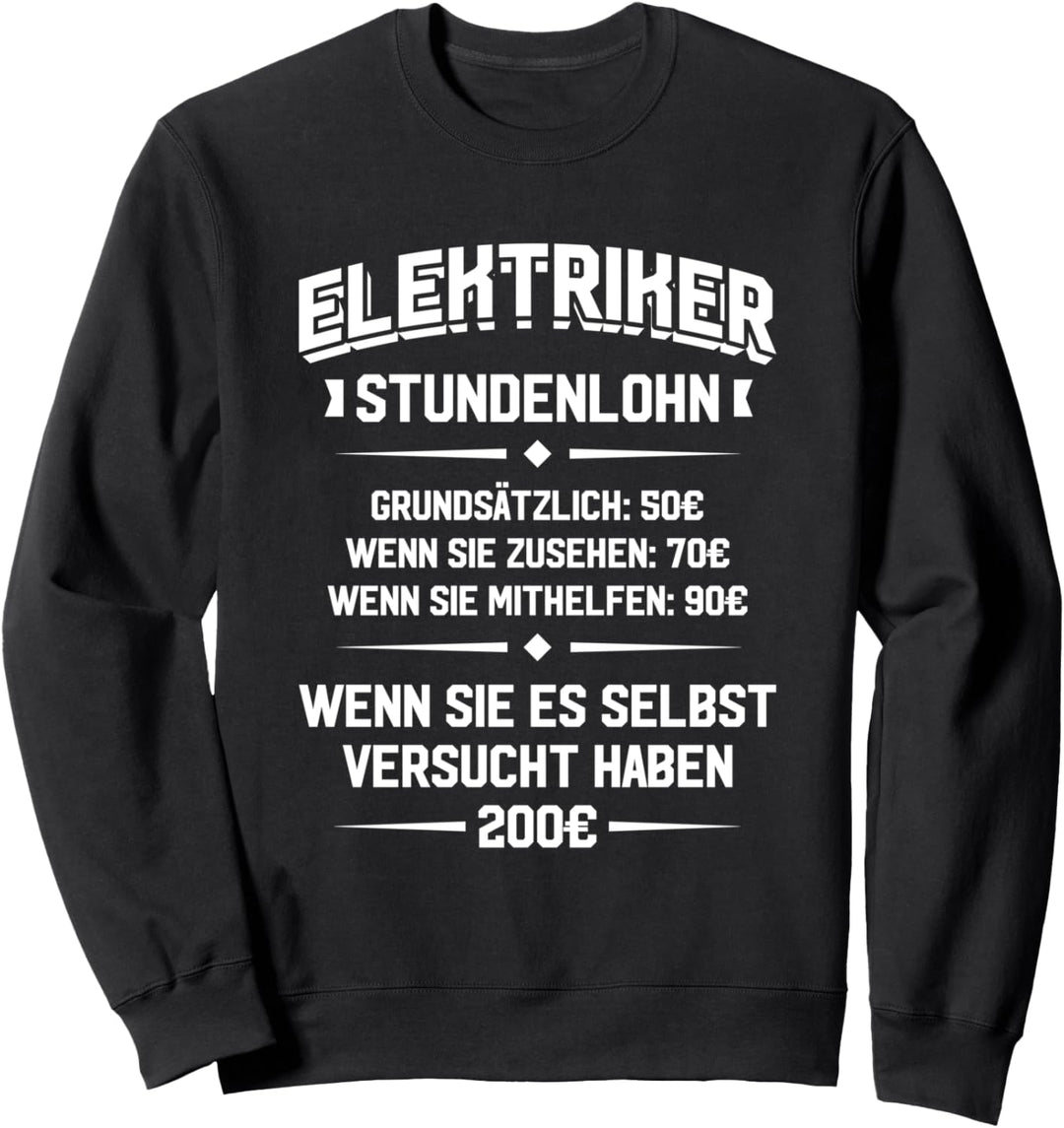 Elektriker Stundenlohn - Lustiges Elektriker Sweatshirt
