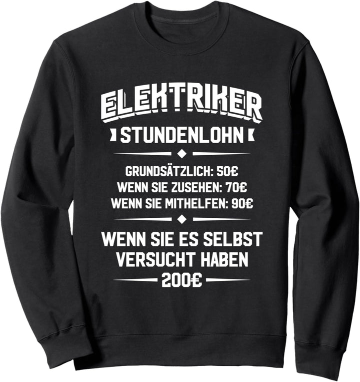 Elektriker Stundenlohn - Lustiges Elektriker Sweatshirt