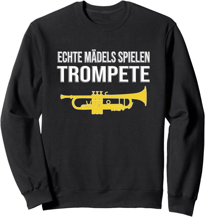 ECHTE MÄDELS SPIELEN TROMPETE! Geschenk, Lustiges Trompete Sweatshirt