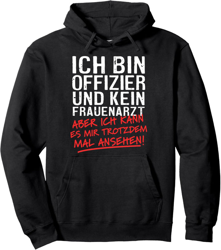 Ich Bin Offizier Und Kein Frauenarzt Soldat Pullover Hoodie