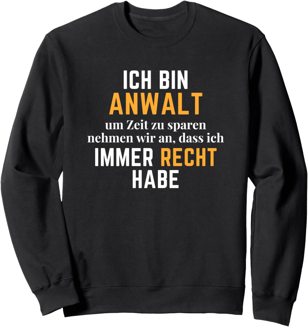 Anwalt Spruch Lustiges Witziges Geschenk Männer Vater Sweatshirt