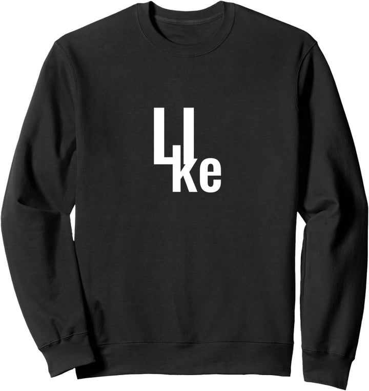 Like Sweatshirt