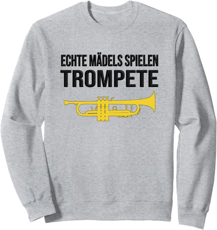 ECHTE MÄDELS SPIELEN TROMPETE! Geschenk, Lustiges Trompete Sweatshirt