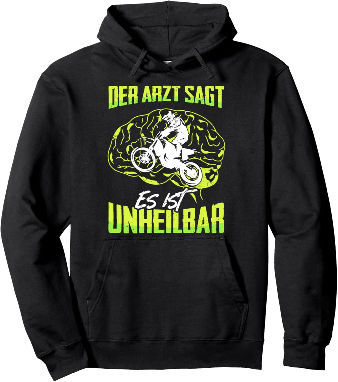 Der Arzt Sagt Es Ist Unheilbar Motocross Motorrad Motorcross Pullover Hoodie