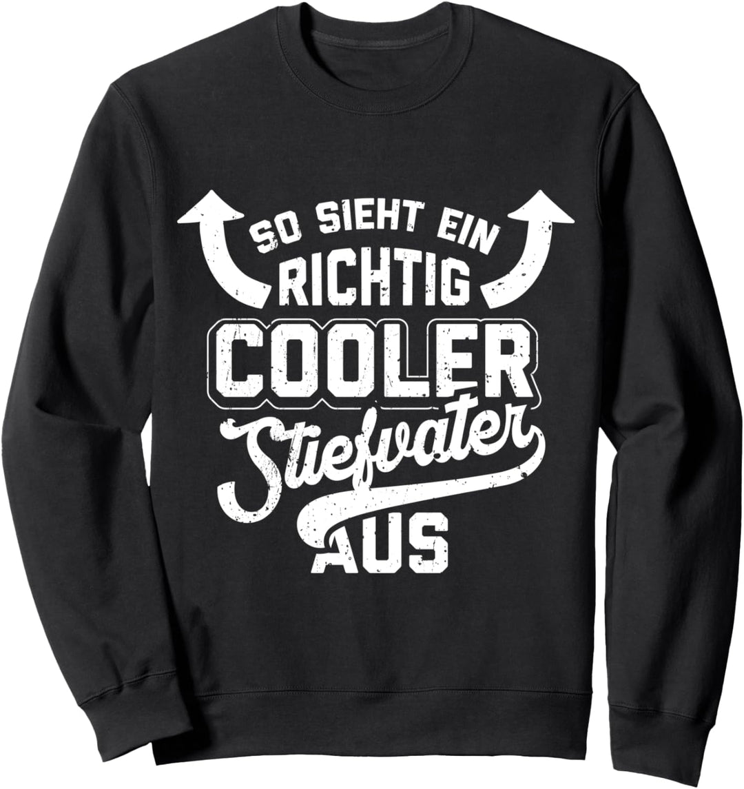 So Sieht Ein Richtig Cooler Stiefpapa Aus Lustiges Spruch Sweatshirt