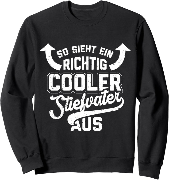 So Sieht Ein Richtig Cooler Stiefpapa Aus Lustiges Spruch Sweatshirt