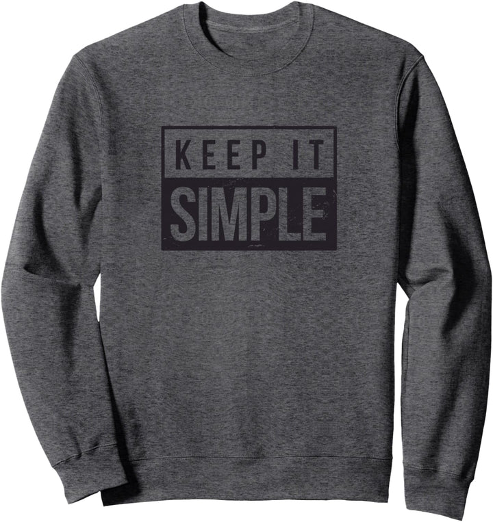Keep It Simple Sweatshirt