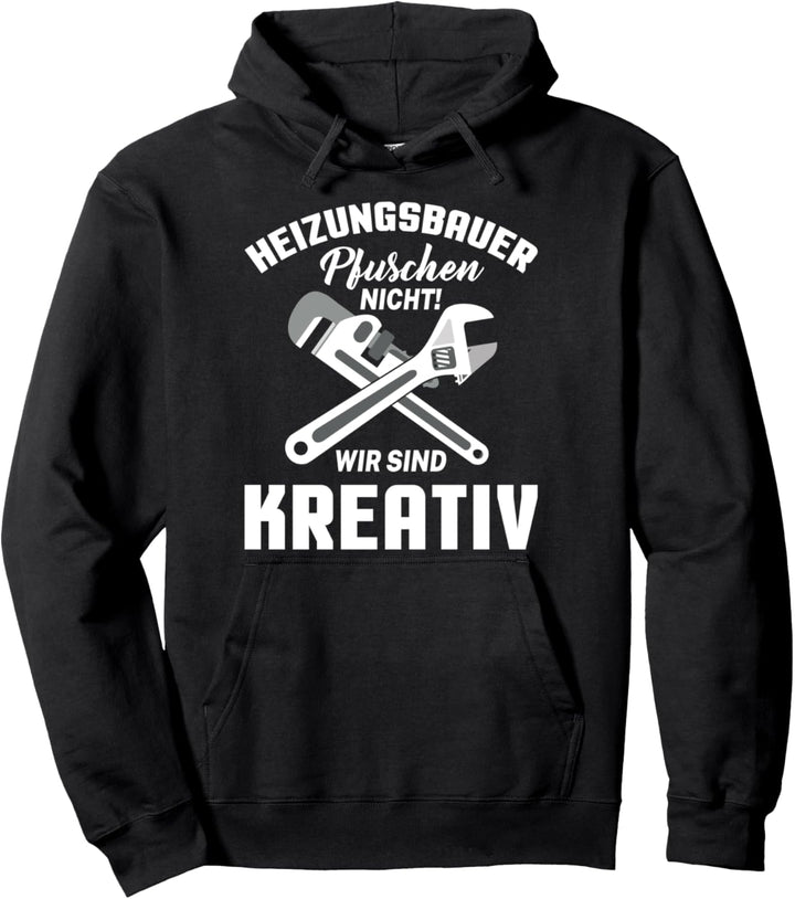 Klempner Heizungsbauer pfuschen nicht Heizungsbau Pullover Hoodie