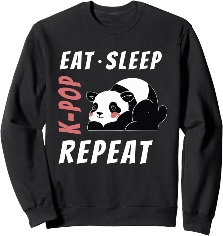 Eat Sleep K-Pop Repeat- Kpop k pop Panda Sweatshirt