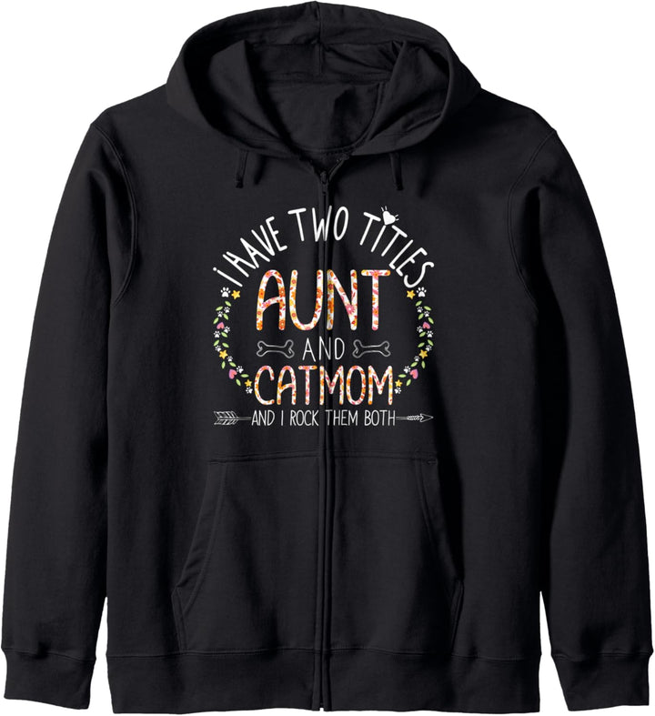 Motherhood Gift I Have Two Titles Aunt and Cat Mom Mama Mum Kapuzenjacke