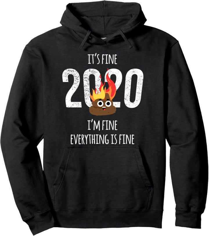 Everything is fine - 2020 ist Scheisse Brennende Kacke Pullover Hoodie