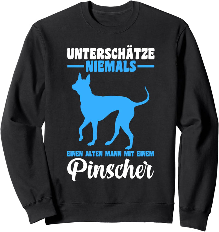 Unterschätze niemals einen alten Mann Pinscher Sweatshirt