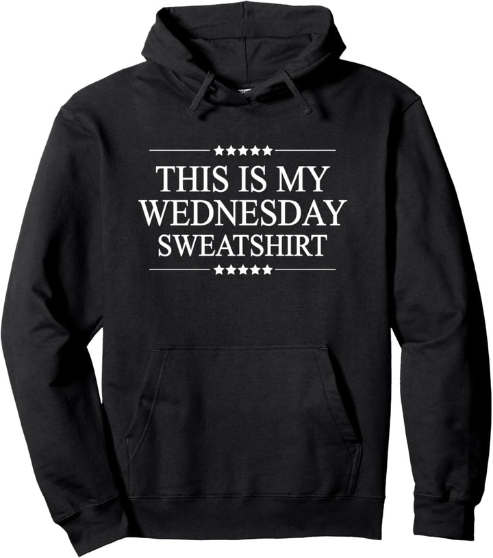 This is My Wednesday Sweatshirt | Funny Sweater - Graphic Pullover Hoodie