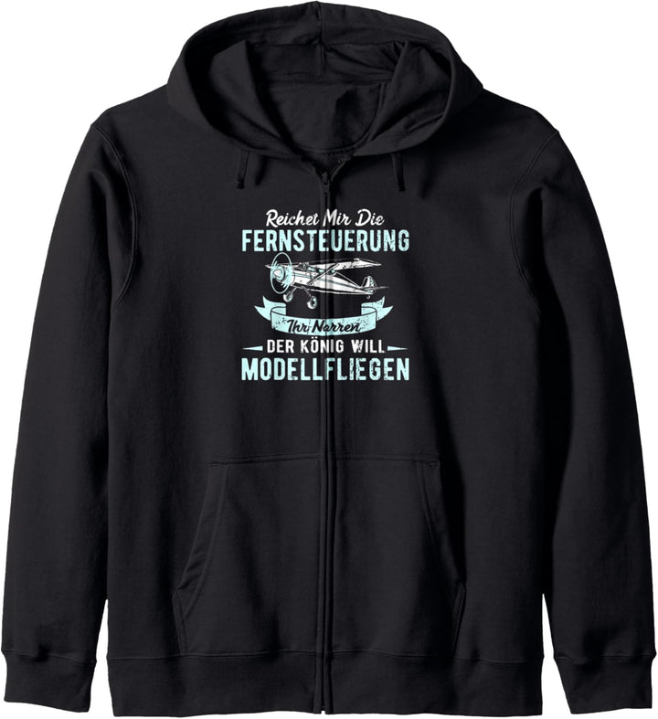 Ihr Narren der König will Modell Fliegen Modellflug Shirt Kapuzenjacke