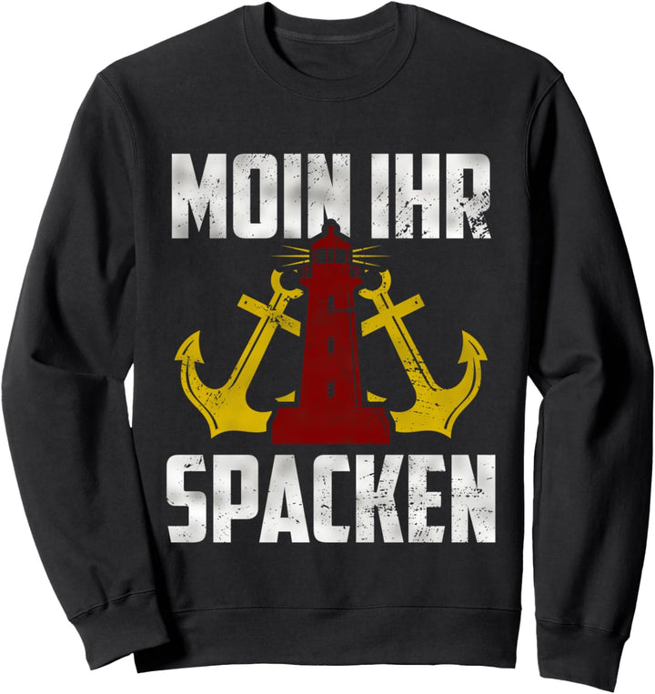 Lustig Plattdeutsch Moin Ihr Spacken Norddeutsche Begrüssung Sweatshirt