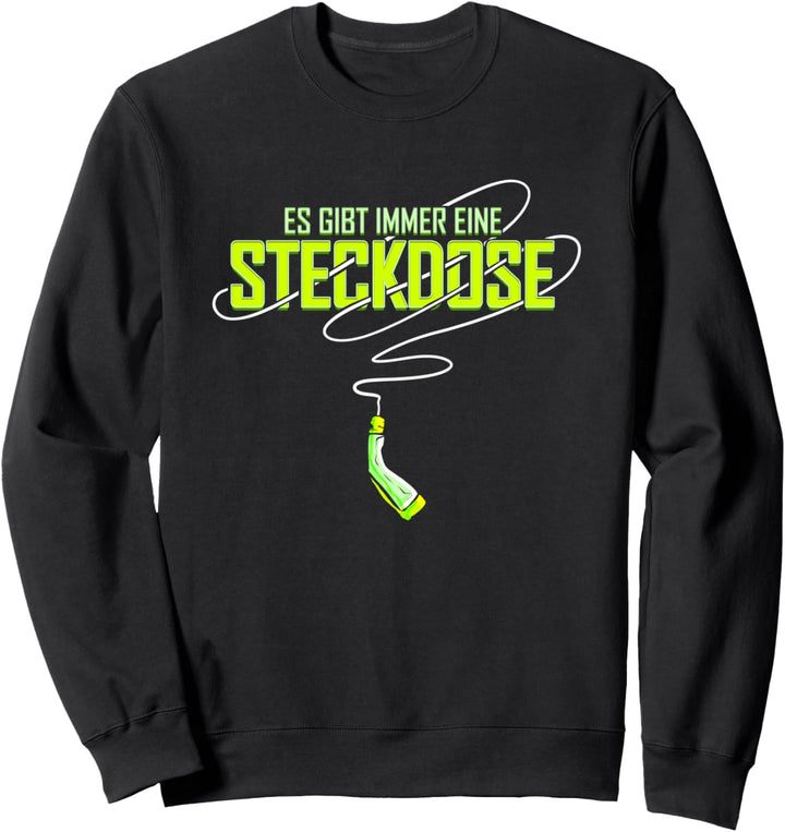 Es gibt immer eine Steckdose - Elektroauto Fahrzeug Sweatshirt