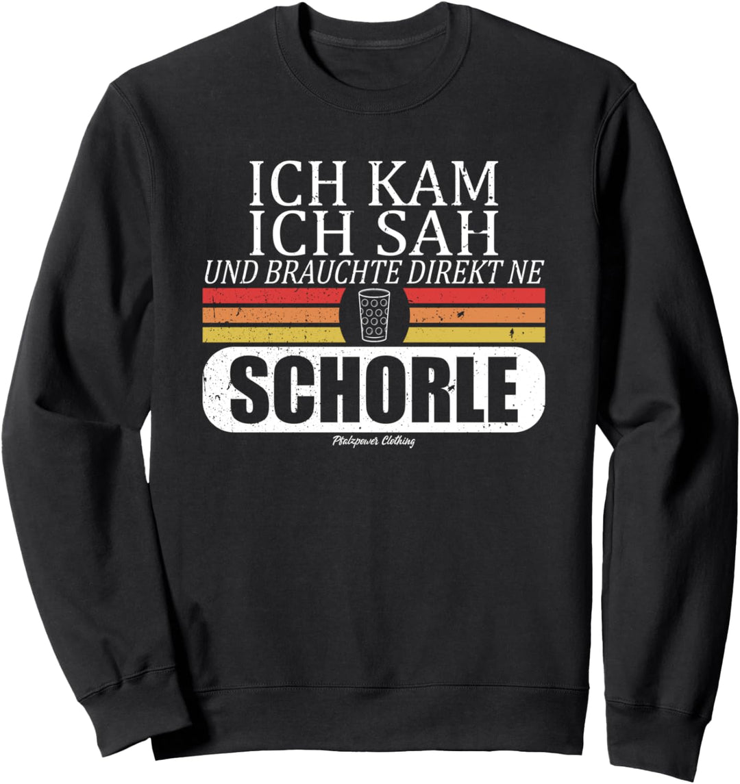 Brauche Schorle - Weinschorle Weinfest Pfälzer Dubbeglas Sweatshirt