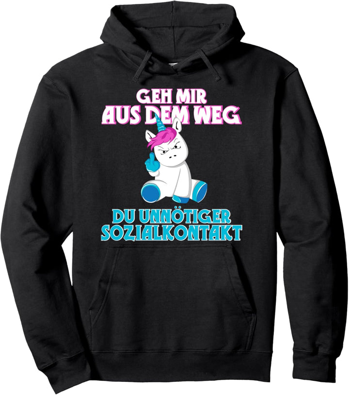 Geh Mir Aus Dem Weg Du Unnötiger Sozialkontakt Einhorn Fun Pullover Hoodie