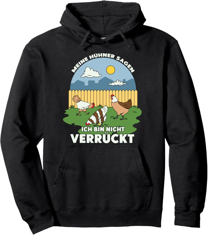 Meine Hühner sagen ich bin nicht verrückt Hühnerfarm Hühner Pullover Hoodie