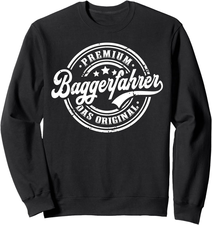 Baggerfahrer Original Bagger Baggerführer Sweatshirt