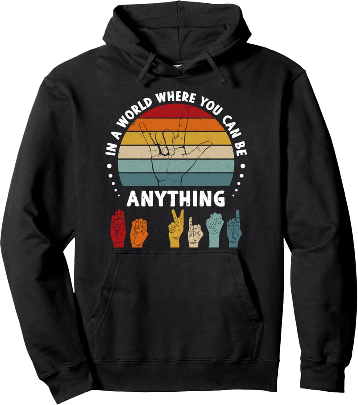 In A World Where You Can Be Anything Be Kind Handzeichen Pullover Hoodie