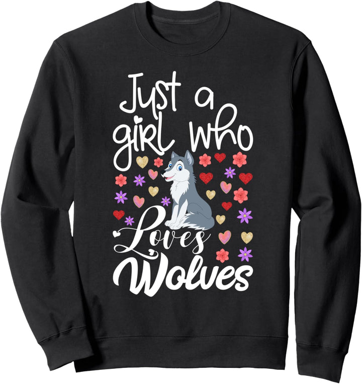 Funny Grey Wolf Gift for Girls Just A Girl Who Loves Wolves Sweatshirt