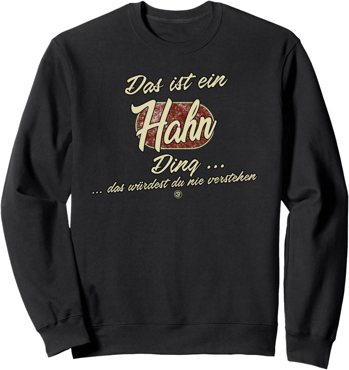 Das ist ein Hahn Ding - Lustiges Familie Hahn Sweatshirt