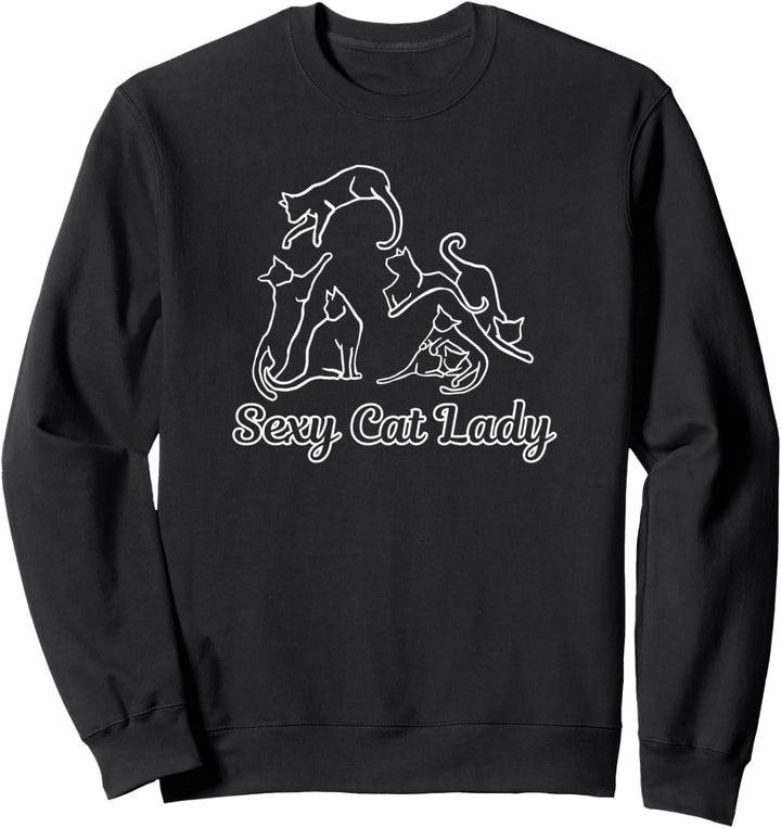 Funny Sexy Crazy Cat Lady Gift for Kitty Lovers Best Mom Dad Sweatshirt