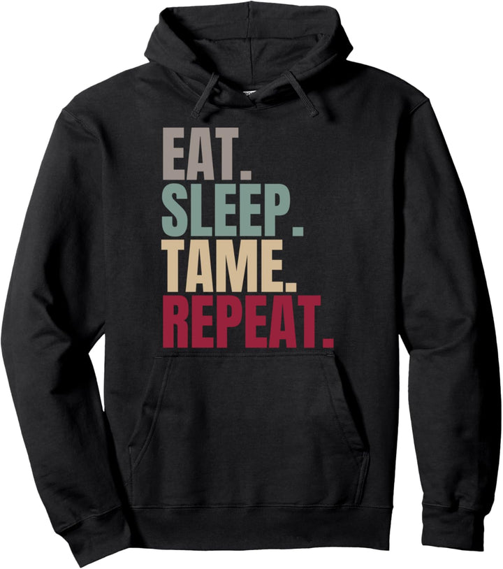 Eat Sleep Tame Repeat Pullover Hoodie
