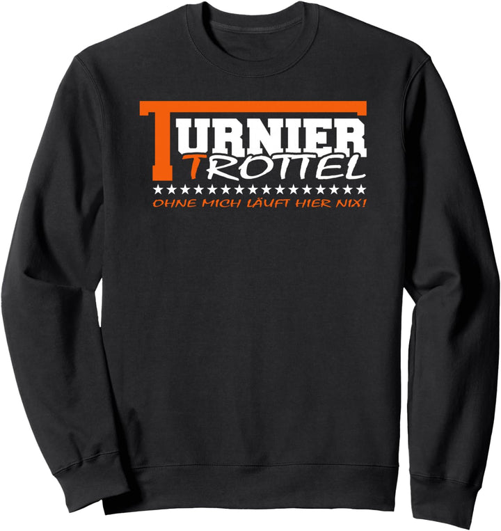 Turniertrottel Pferd Reitsport &amp; Reitersprüche Sweatshirt