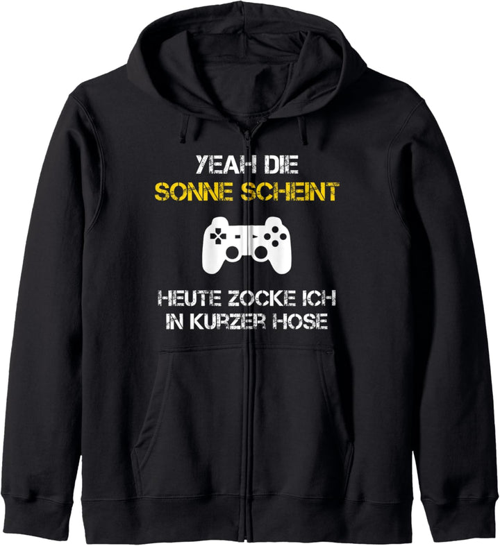 Yeah die Sonne scheint | Gamer Zocker Spruch Lustig Geschenk Kapuzenjacke
