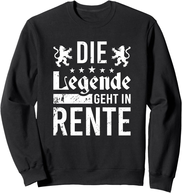 Rentner - Die Legende geht in Rente Sweatshirt