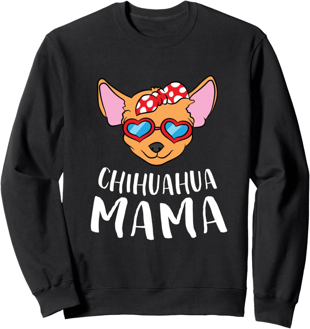 Lustige Chihuahua Mama Sweatshirt