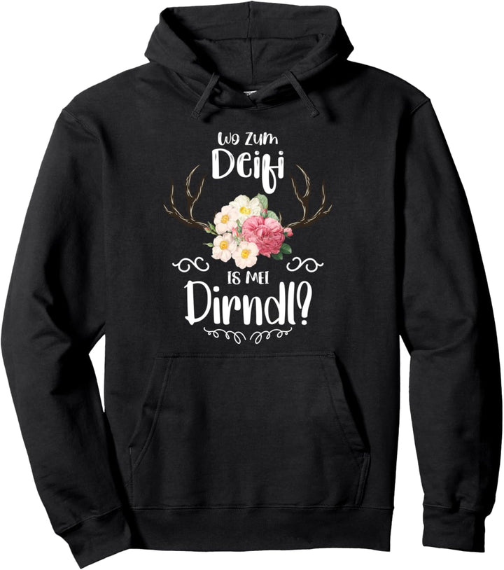 Wo zum Deifi is Mei Dirndl - Dirndl Party Bayern Volksfest Pullover Hoodie