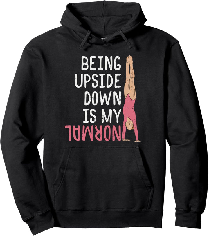 Girls Gymnast Being Upside Down is my Normal Gift Pullover Hoodie