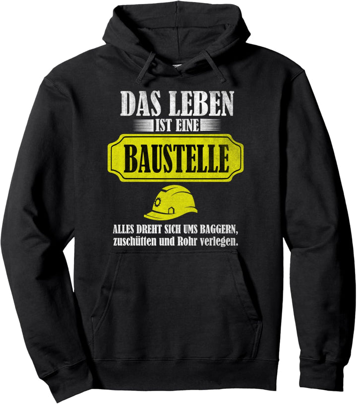 Leben ist Baustelle Bauarbeiter Spruch Hausbau Bauleitung Pullover Hoodie