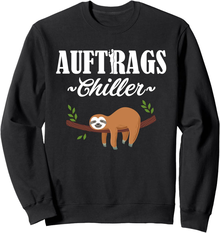 Lustiges Faultier Auftrags Chiller Relax Auftragschiller Sweatshirt