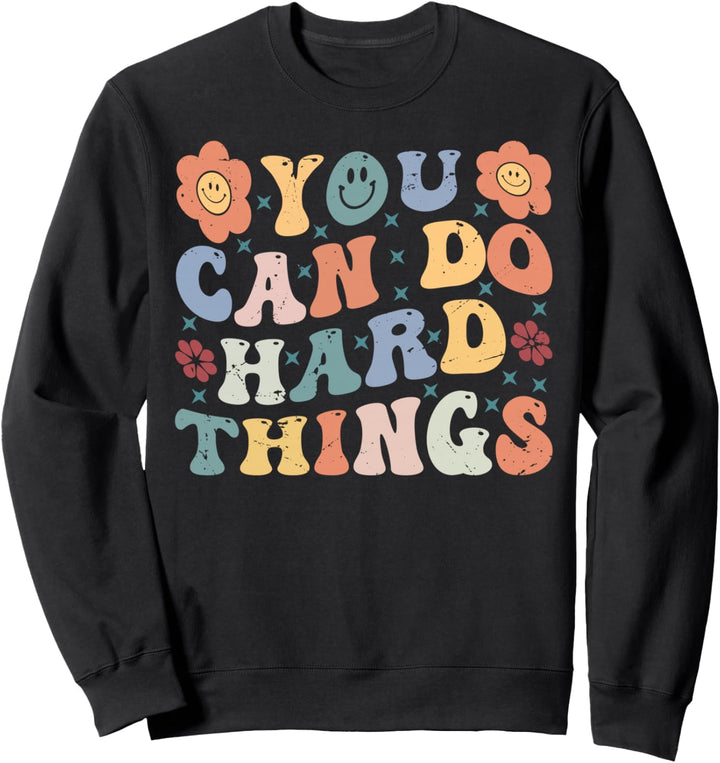 You Can Do Hard Things Sweatshirt