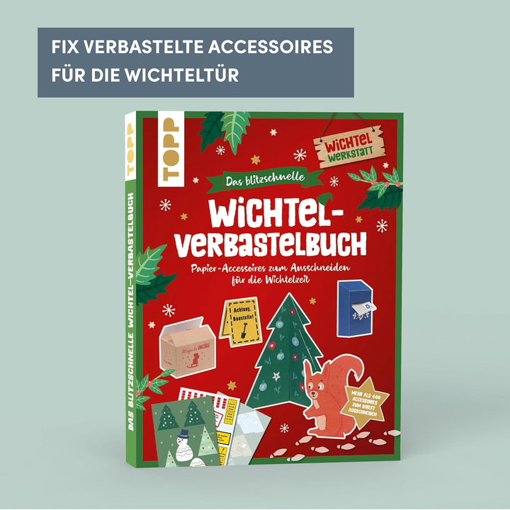 Das blitzschnelle Wichtel-Verbastelbuch: Papier-Accessoires zum Ausschneiden für die Wichteltür, Tas