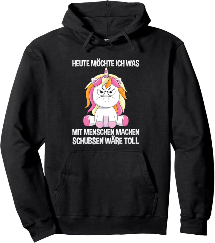 Möchte Was Mit Menschen Machen Schubsen Wäre Toll Einhorn Pullover Hoodie
