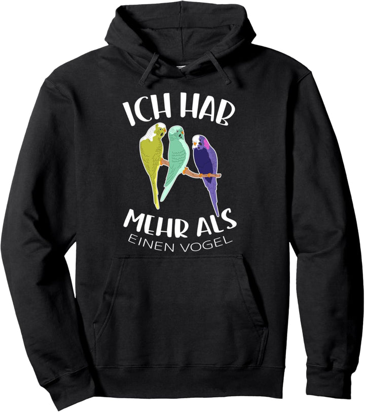 Ich Hab Mehr Als Einen Vogel Wellensittich Pullover Hoodie