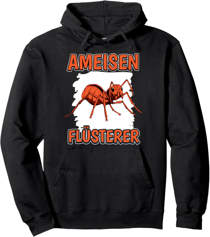 Ameise Flüsterer Ameiseflüsterer Sachen Ameisen Pullover Hoodie